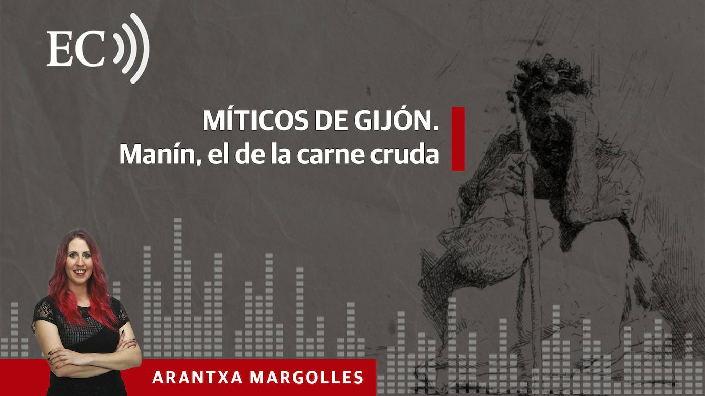Podcast: Míticos de Gijón. Manín, el de la Carne Cruda