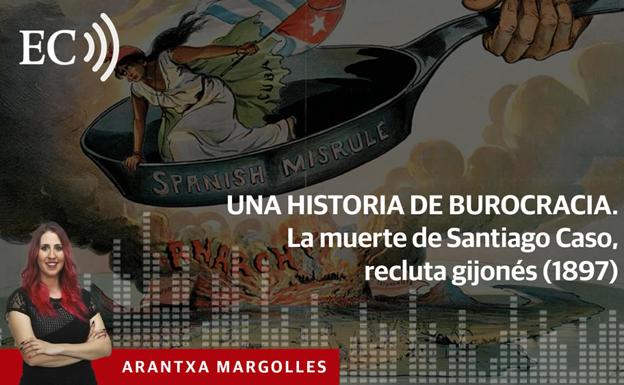 Podcast: Una historia de burocracia. La muerte de Santiago Caso, recluta gijonés (1897)