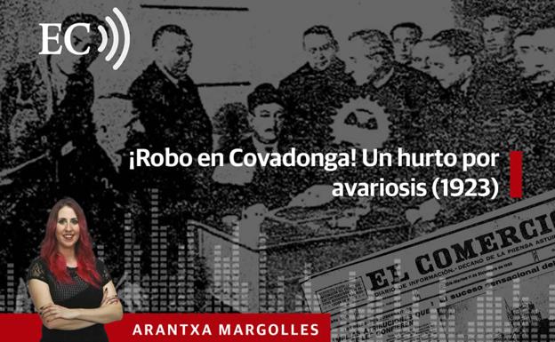 Podcast: ¡Robo en Covadonga! Un hurto por avariosis (1923)