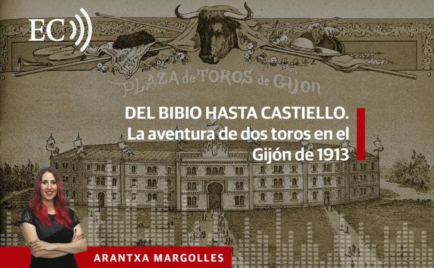 Podcast: Del Bibio hasta Castiello. La aventura de dos toros en el Gijón de 1913