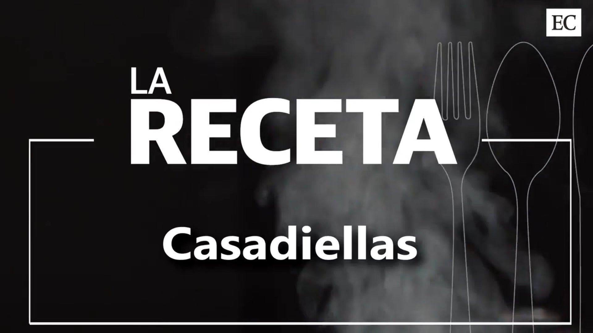 LA RECETA | Casadiellas