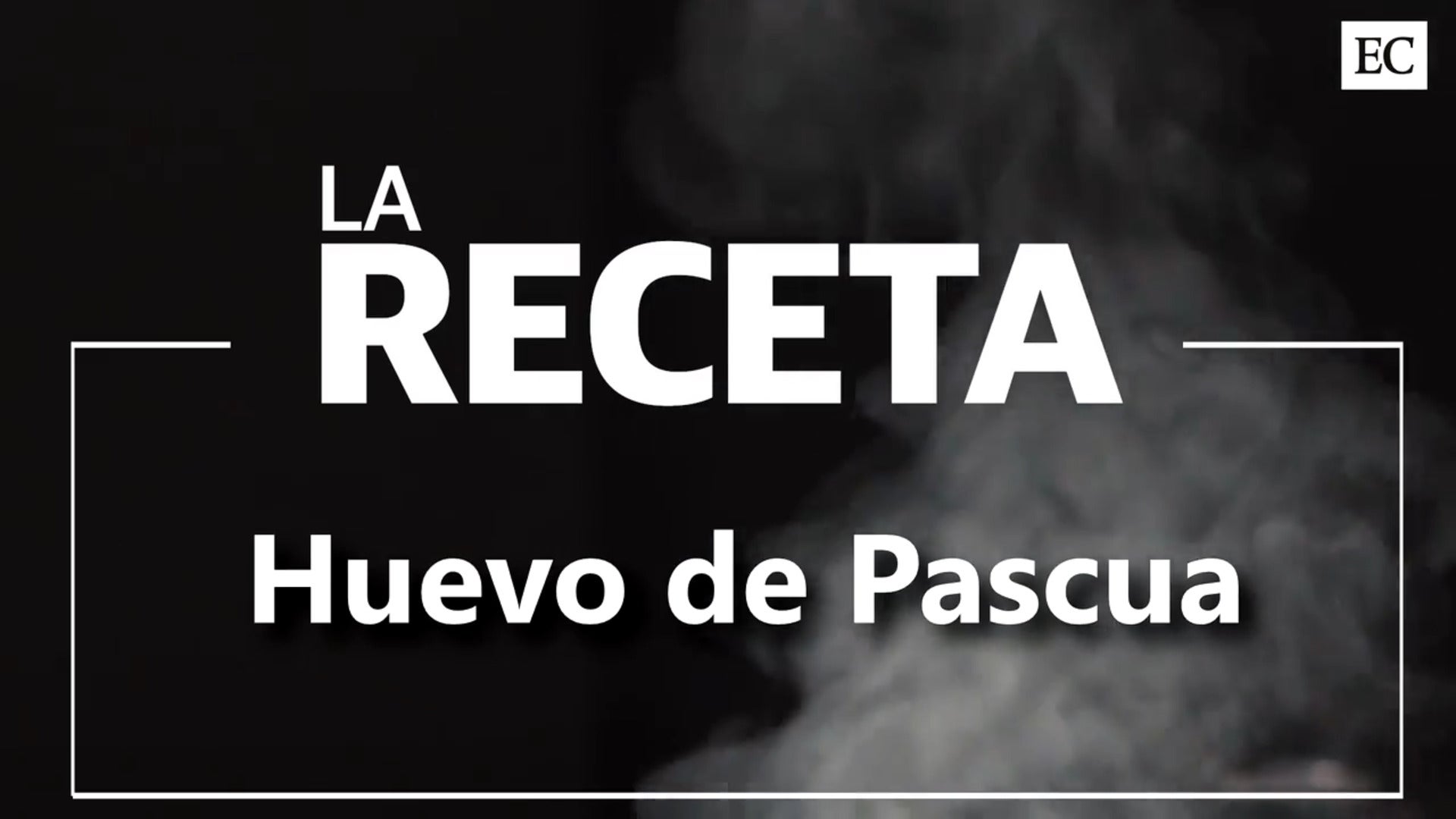 LA RECETA: Huevo de Pascua